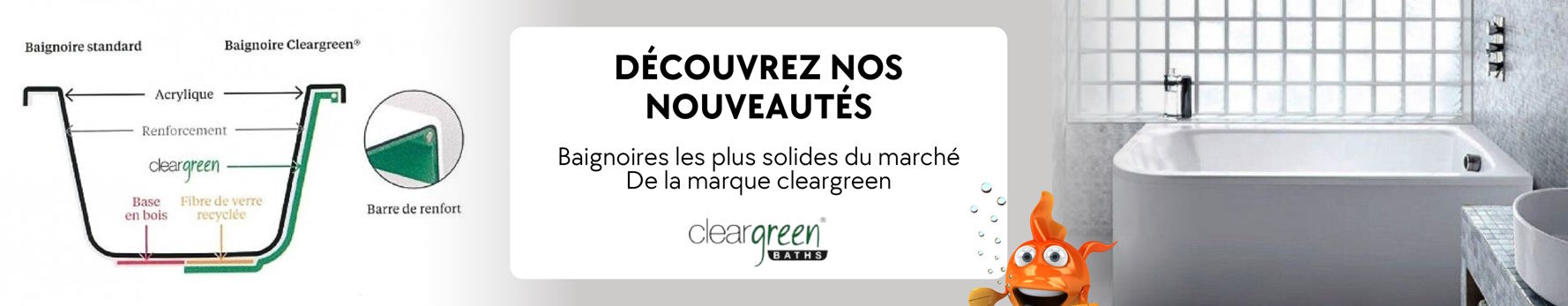 Nouveauté baignoire Cleargreen